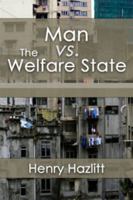 Man vs. the Welfare State 1610160177 Book Cover