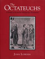 The Octateuchs: A Study of Byzantine Manuscript Illustration 0271007710 Book Cover