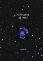 Redesigning the Planet: Global Ecological Design 1497575915 Book Cover