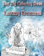 The Big Coloring Book Of Fantasy Creatures B08Y4HCBRX Book Cover