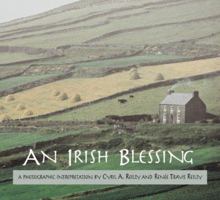 An Irish Blessing: A Photographic Interpretation 0866836136 Book Cover