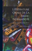 Littérature Orale De La Basse-Normandie: (Hague Et Val-De-Saire) 1017379718 Book Cover