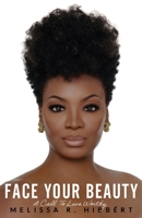 Face Your Beauty: A Call to Live Worthy 1733131345 Book Cover