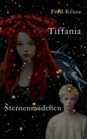 Tiffania - Sternenmädchen (Band 1) (German Edition) 3695142251 Book Cover