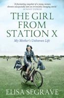 Girl from Station X: My Mother's Unknown Life 1781312508 Book Cover