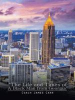 The Life and Times of a Black Man from Georgia 1496923480 Book Cover