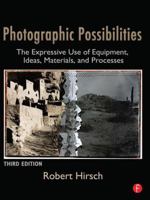 Photographic Possibilities: The Expressive Use of Ideas, Materials and Processes 0240803620 Book Cover
