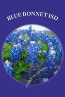 Blue Bonnet ISD 1475218982 Book Cover