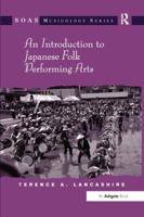 An Introduction to Japanese Folk Performing Arts 1138278963 Book Cover