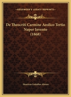 De Theocriti Carmine Aeolico Tertio Nuper Invento 1289604738 Book Cover