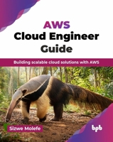 AWS Cloud Engineer Guide: Building scalable cloud solutions with AWS (English Edition) 9365899753 Book Cover