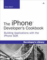 The iPhone Developer's Cookbook: Building Mobile Applications with the iPhone SDK (Developer's Library) 0321555457 Book Cover