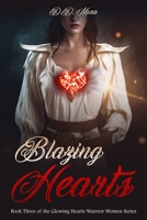 Blazing Hearts: Book Three of the Glowing Hearts Warrior Women Series B0F6VDNTTG Book Cover