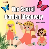 The Secret Garden Discovery: Book #2 (Adventures with Selena, Sarah and Sylvie) B0F1KJWK6N Book Cover