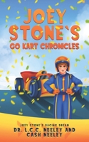 Joey Stone's Go Kart Chronicles: Book 1: Joey Stone's Racing Dream B0DPHVZXDD Book Cover