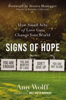 Signs of Hope: How Small Acts of Love Can Change Your World 0310360692 Book Cover