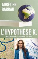 L'Hypothèse K: La science face à la catastrophe écologique 2246837146 Book Cover