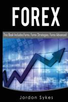 Trading: This Book Includes: Forex, Forex Strategies, Forex Advanced. 1539941167 Book Cover