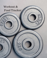 Workout & Food Tracker: Daily Workout & Food Journal / Notebook / Diary, 90 Day 190 pages Daily Exercise Meal Progress Tracker For a Better You with a 1.25 kg plate and a 2 kg plate on the cover. 1674605234 Book Cover