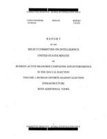 REPORT OF THE SELECT COMMITTEE ON INTELLIGENCE UNITED STATES SENATE ON RUSSIAN ACTIVE MEASURES CAMPAIGNS AND INTERFERENCE IN THE 2016 U.S. ELECTION: ... ELECTION INFRASTRUCTURE WITH ADDITIONAL VIEWS 108278446X Book Cover