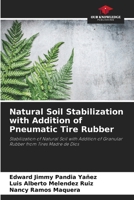 Natural Soil Stabilization with Addition of Pneumatic Tire Rubber 6207697197 Book Cover