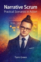 Narrative Scrum: Practical Scenarios in Action 9199152932 Book Cover