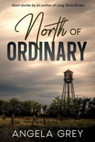 North of Ordinary 1961841800 Book Cover