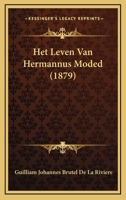 Het Leven Van Hermannus Moded (1879) 1167556046 Book Cover