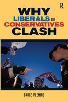 Why Liberals and Conservatives Clash 0415953537 Book Cover