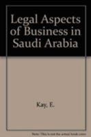 Legal Aspects of Business in Saudi Arabia 0860101312 Book Cover