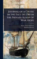 Journal of a Cruise in the Fall of 1780 in the Private-Sloop of War, Hope 1023634775 Book Cover