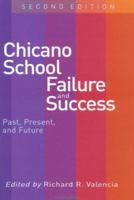 Chicano School Failure and Success: Past, Present, and Future 0415257743 Book Cover