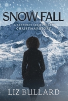 Snow Fall: A Prophecy Series Short Christmas Story B0HC26WL5Y Book Cover
