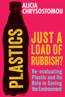 Plastics: Just a Load of Rubbish 1915643791 Book Cover