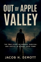 Out of Apple Valley: The True Story of Murder, Survival, and Justice in a Quiet Ohio Town B0FMP5MVXK Book Cover