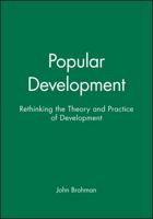 Popular Development: Rethinking the Theory and Practice of Development 1557863164 Book Cover