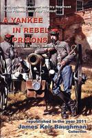A Yankee in Rebel Prisons 0979044391 Book Cover