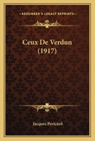 ... Ceux De Verdun 1016810059 Book Cover