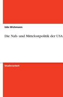 Die Nah- und Mittelostpolitik der USA 3640615794 Book Cover