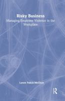 Risky Business: Managing Employee Violence in the Workplace 078900075X Book Cover