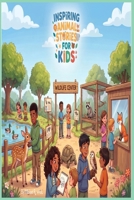Inspiring Animal Stories for Kids: 15 Short Stories for Kids Who Love Animals | Social Emotional Learning Tales to Build Empathy, Resilience and Confidence | Ages 8–12 B0H9H22HB3 Book Cover