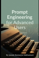 Prompt Engineering for Advanced Users B0GRTM5WDL Book Cover