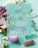 The Practical Way to Healing 1398844470 Book Cover