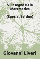 Vi insegno IO la matematica. (Special Edition) (Italian Edition) B0GLFNZ7TX Book Cover