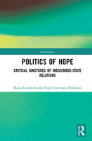 The Colonial Politics of Hope: Critical Junctures of Indigenous-State Relations 0367755661 Book Cover