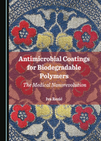 Antimicrobial Coatings for Biodegradable Polymers: The Medical Nanorevolution 1527536483 Book Cover