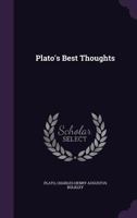 Plato's Best Thoughts Compiled From Prof. Jowett's Translation Of The Dialogues Of Plato 1145337295 Book Cover