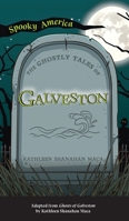 Ghostly Tales of Galveston 1540247686 Book Cover