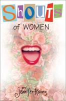 Shouts of Women 0595249701 Book Cover