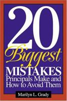 20 Biggest Mistakes Principals Make and How to Avoid Them 0761946012 Book Cover
